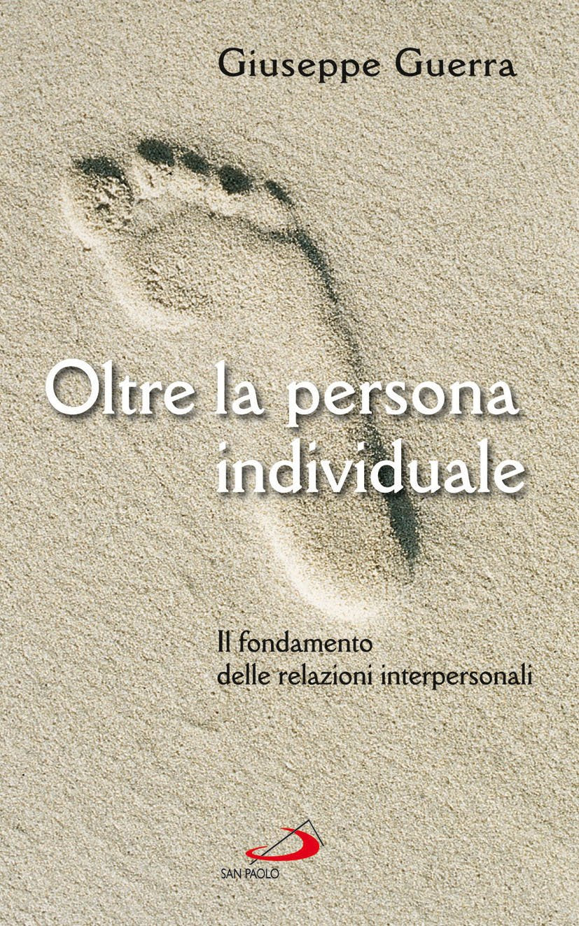 Oltre la persona individuale. Il fondamento delle relazioni interpersonali (Teologia e cultura religiosa, Band 71) Religion & Esotericism