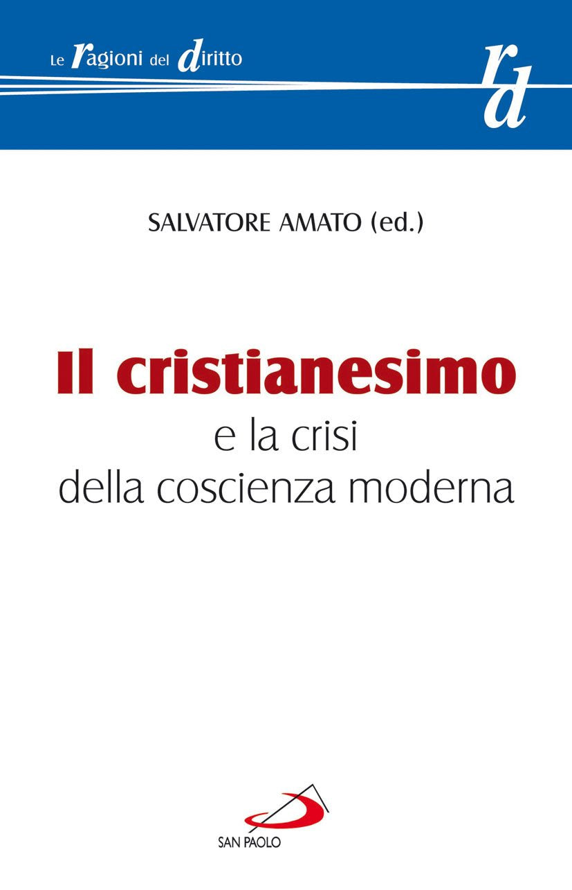 Il cristianesimo e la crisi della coscienza moderna. Studi in memoria dell'avv. Antonio Ricupero (Le ragioni del diritto, Band 15) Religion & Esotericism