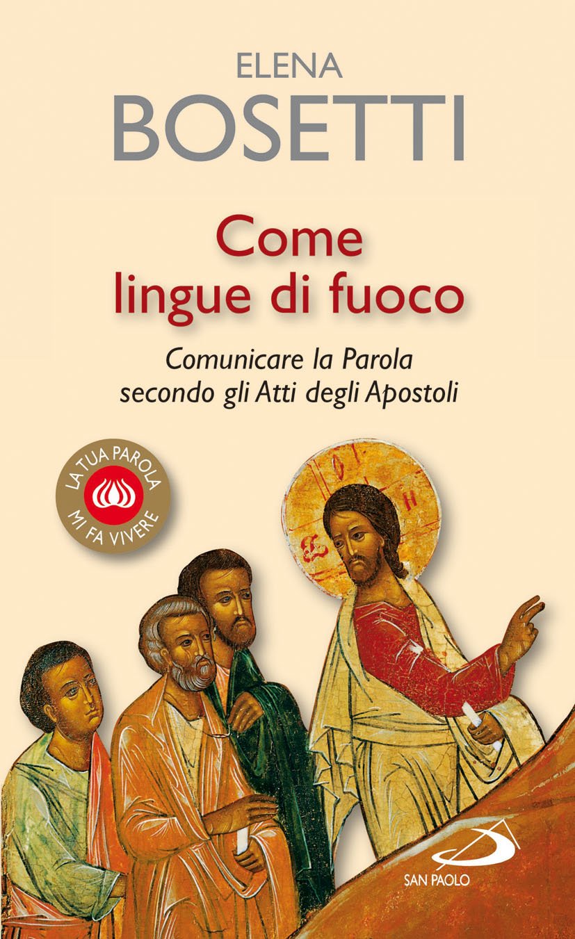 Come lingue di fuoco. Comunicare la parola secondo gli Atti degli Apostoli (La tua parola mi fa vivere, Band 16) Religion & Esotericism