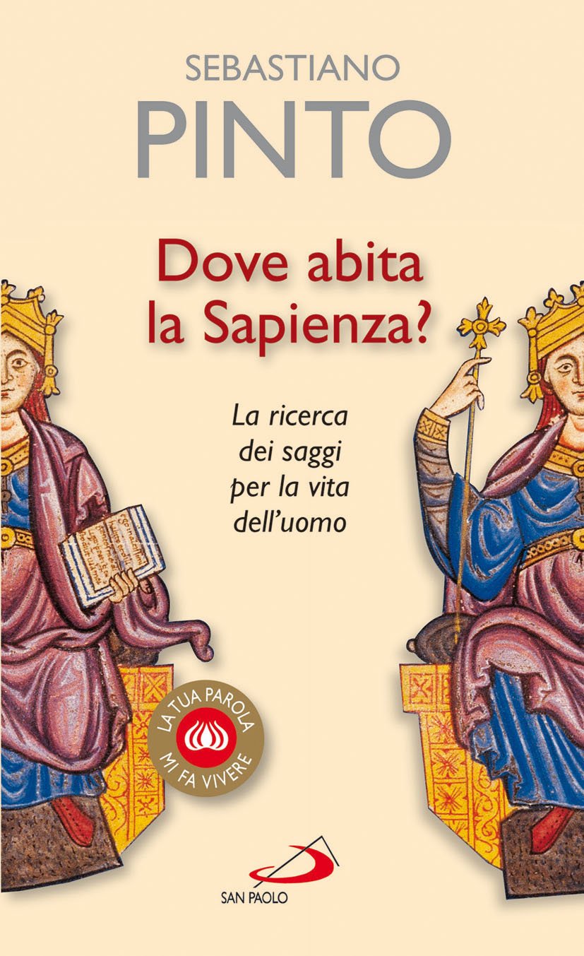 Dove abita la sapienza? La ricerca dei saggi per la vita dell'uomo (La tua parola mi fa vivere, Band 18) Religion & Esotericism