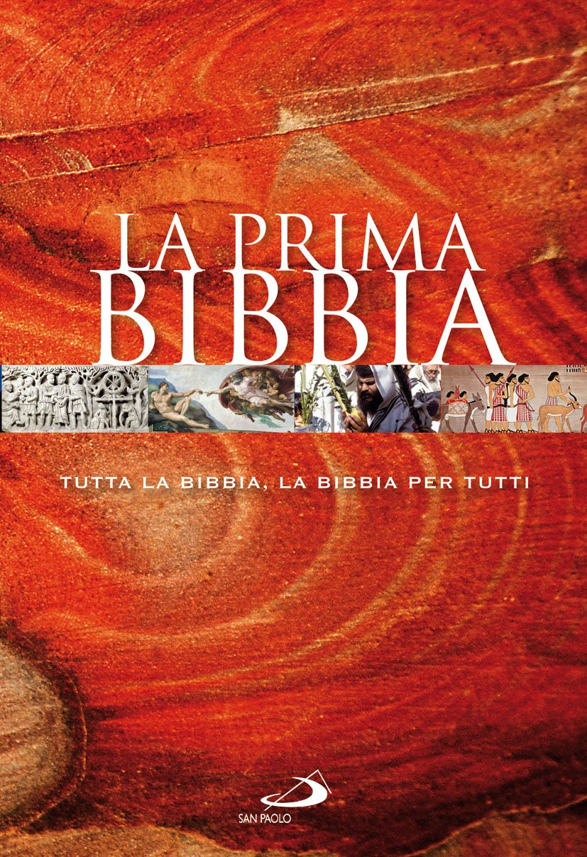 La prima Bibbia. Tutta la Bibbia, la Bibbia per tutti book