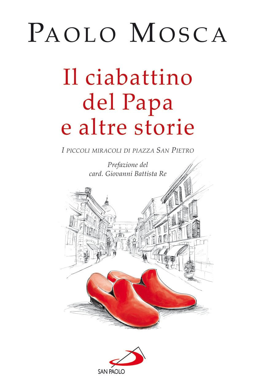 Il ciabattino del papa e altre storie. I piccoli miracoli di Piazza San Pietro book