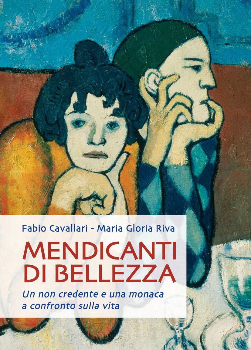 Mendicanti di bellezza. Un non credente e una monaca a confronto sulla vita book