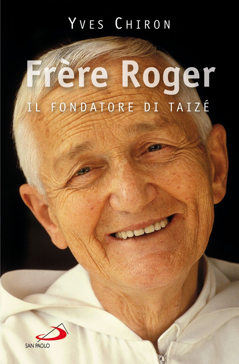 Frère Roger. 1915-2005. Il fondatore di Taizé Politics & History