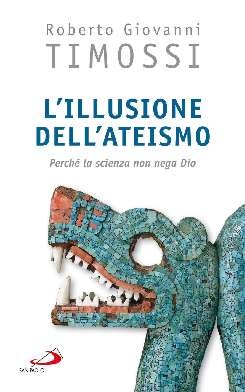 L' illusione dell'ateismo. Perché la scienza non nega Dio book
