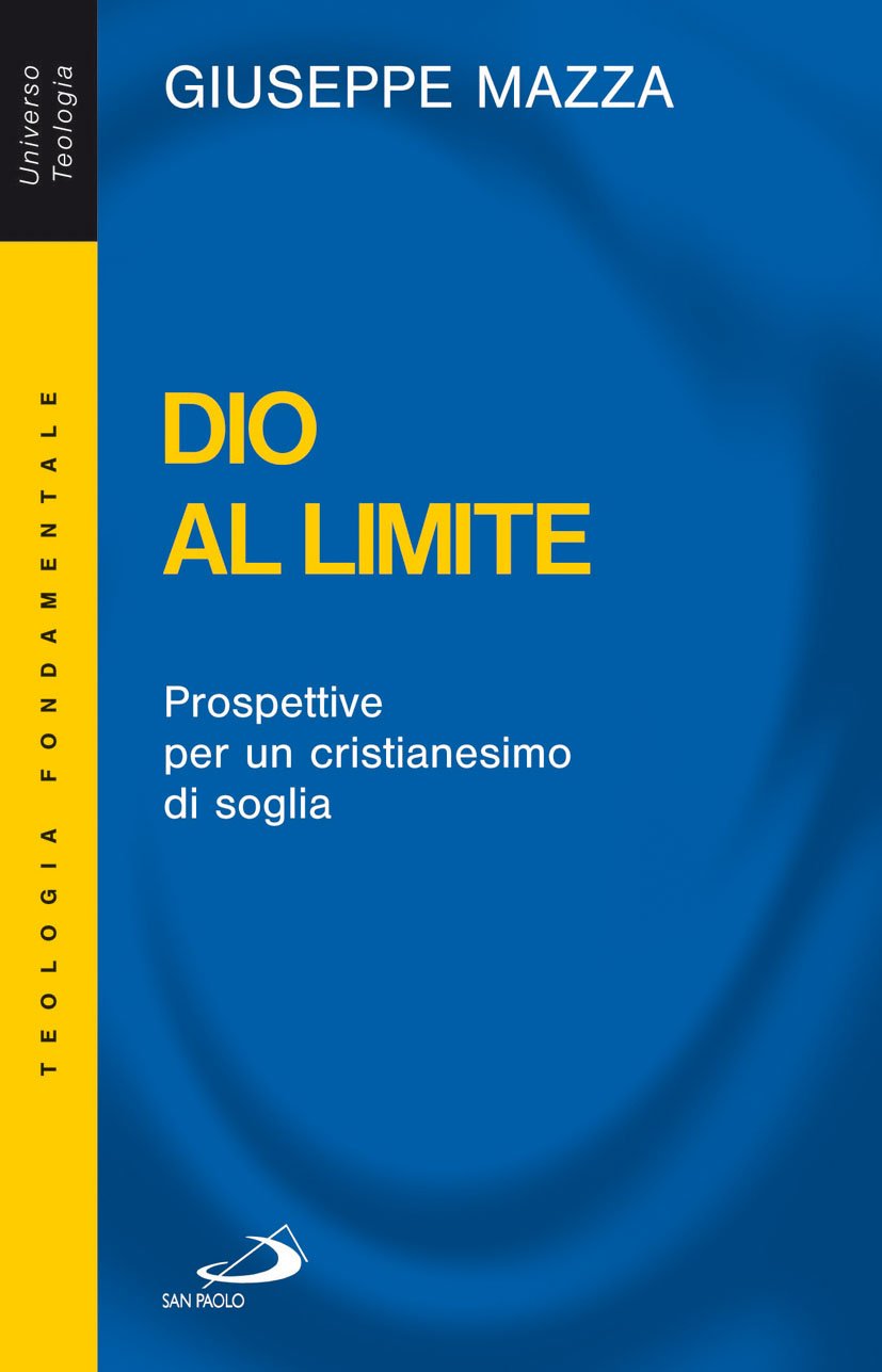 Dio al limite. Prospettive per un cristianesimo di soglia (Universo teologia, Band 91) Religion & Esotericism