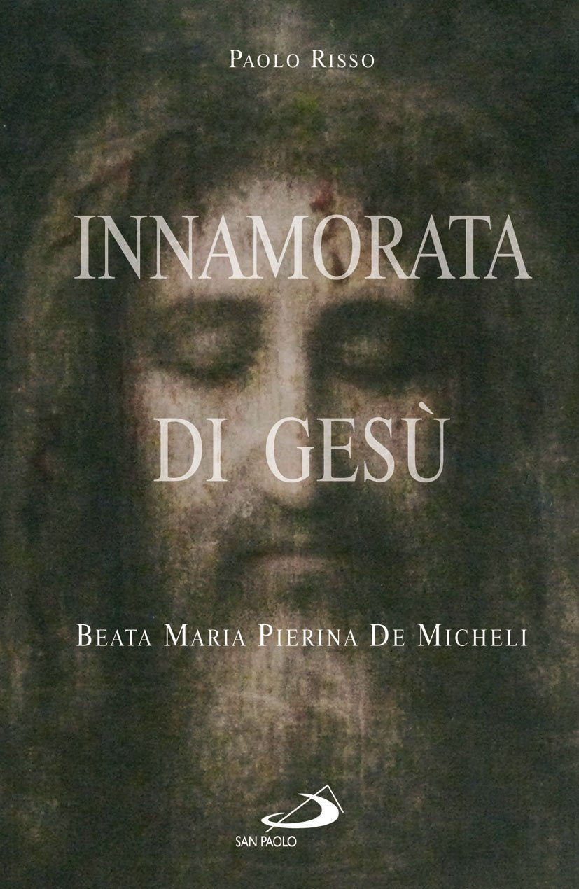Innamorata di Gesù. Madre Pierina De Micheli (1890-1945) book