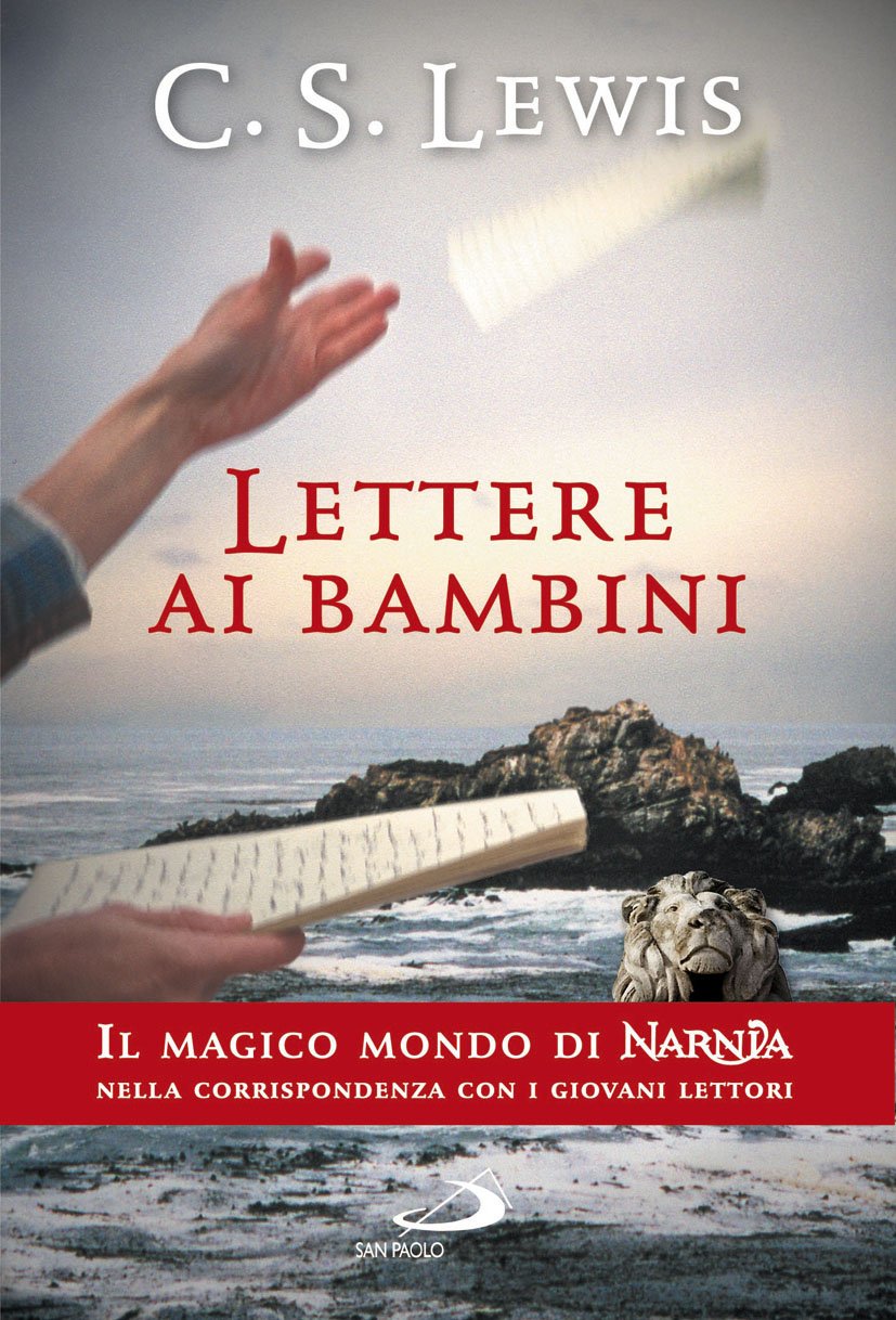 Lettere ai bambini. Il magico mondo di Narnia nella corrispondenza con i giovani lettori Novels & Short Stories