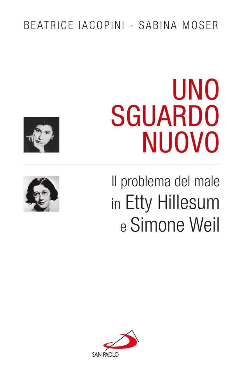 Uno sguardo nuovo. Il problema del male in Etty Hillesum e Simone Weil book