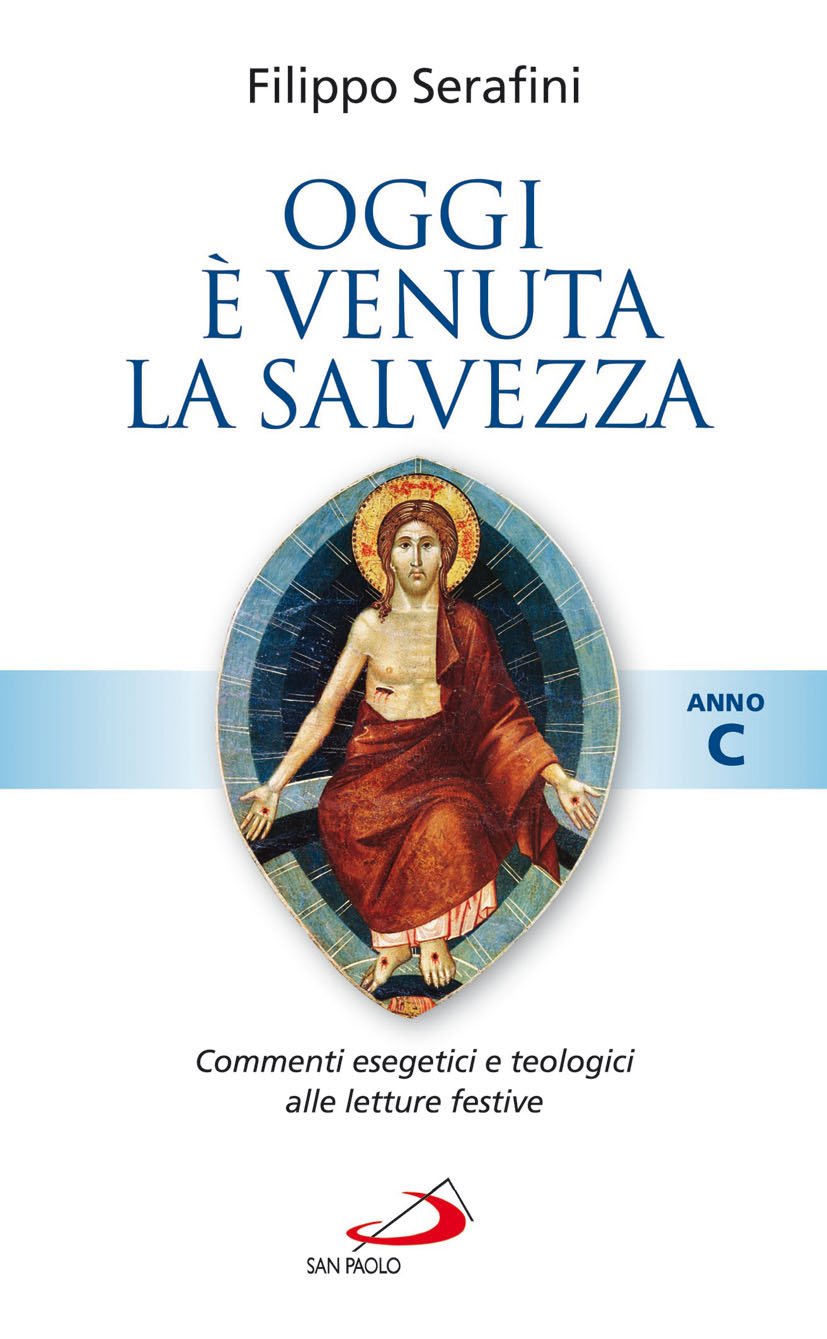 Oggi è venuta la salvezza. Commenti esegetici e teologici alle letture festive. Anno C (Parola e liturgia) Religion & Esotericism
