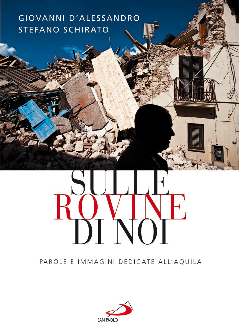 Sulle rovine di noi. Parole e immagini dedicata all'Aquila Books