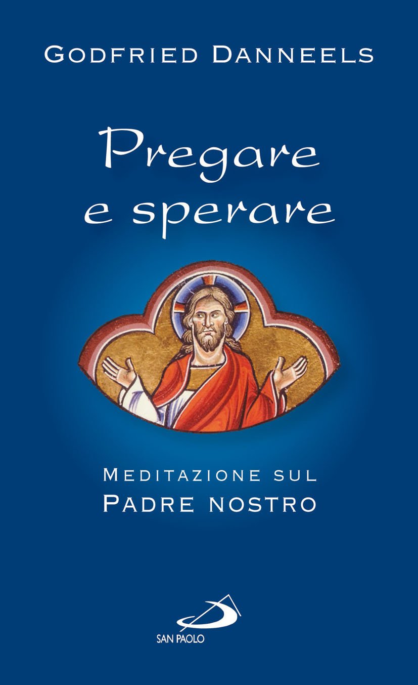Pregare e sperare. Meditazione sul «Padre nostro» (Nuovi fermenti, Band 82) Religion & Esotericism