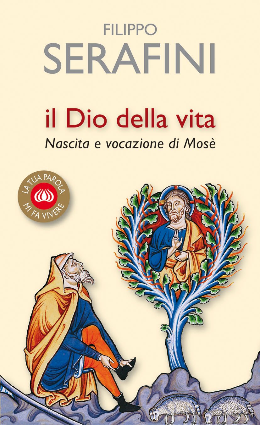Il Dio della vita. Nascita e vocazione di Mosè (La tua parola mi fa vivere, Band 22) Religion & Esotericism