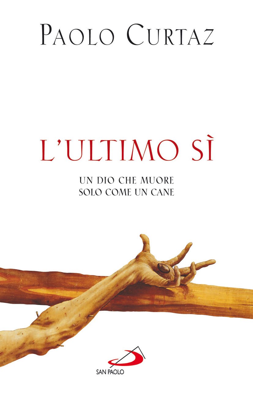 L'ultimo sì. Un Dio che muore solo come un cane book