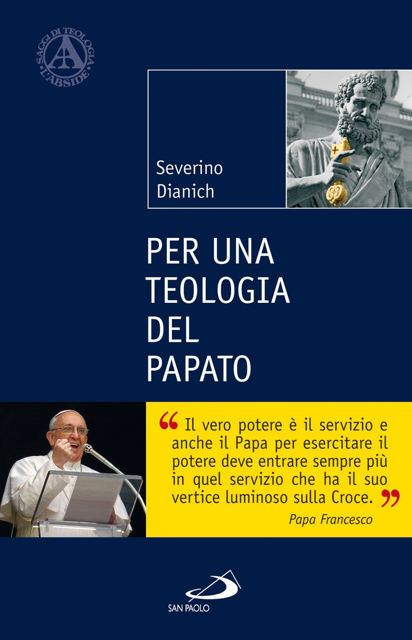 Per una teologia del papato (L' abside, Band 55) Religion & Esotericism