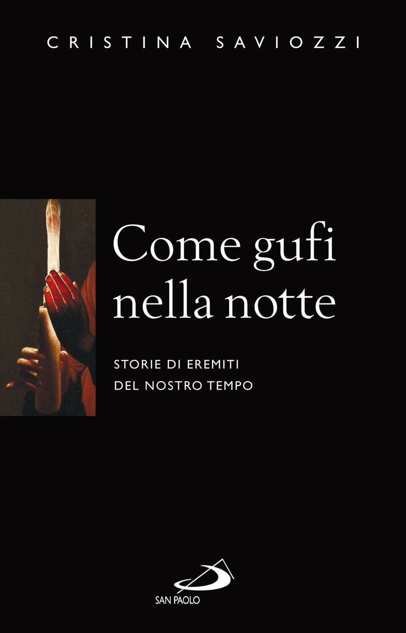 Come gufi nella notte. Storie di eremiti del nostro tempo Religion & Esotericism