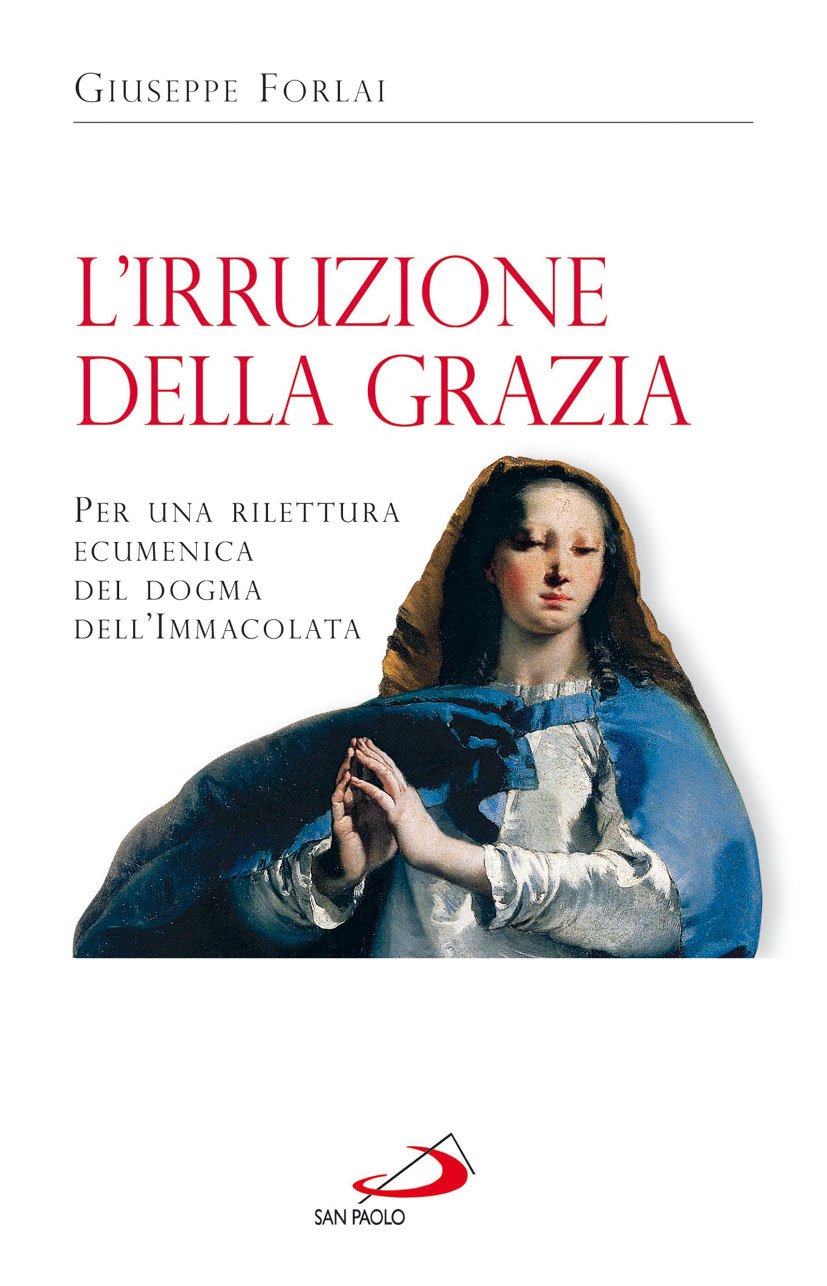 L'irruzione della grazia. Per una rilettura ecumenica del dogma dell'Immacolata (Alma Mater, Band 31) Religion & Esotericism