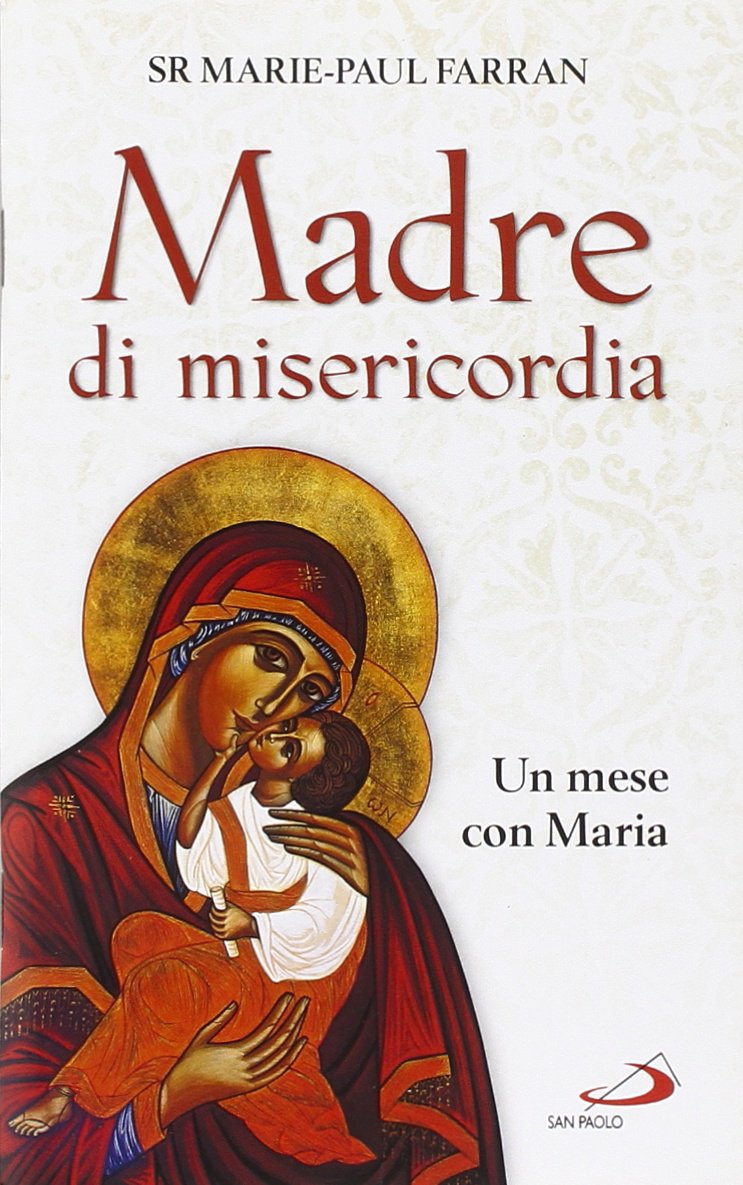 Madre di misericordia. Un mese con Maria (Il tempo e i tempi, Band 100) Religion & Esotericism