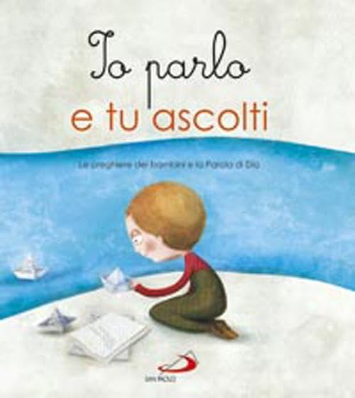 Io parlo e tu ascolti. Le preghiere dei bambini a la parola di Dio. Ediz. illustrata (Bimbi e Gesù, Band 104) Non-fiction
