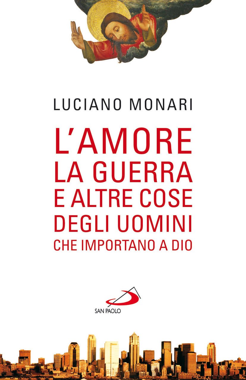 L'amore, la guerra... E altre cose degli uomini che importano a Dio Religion & Esotericism