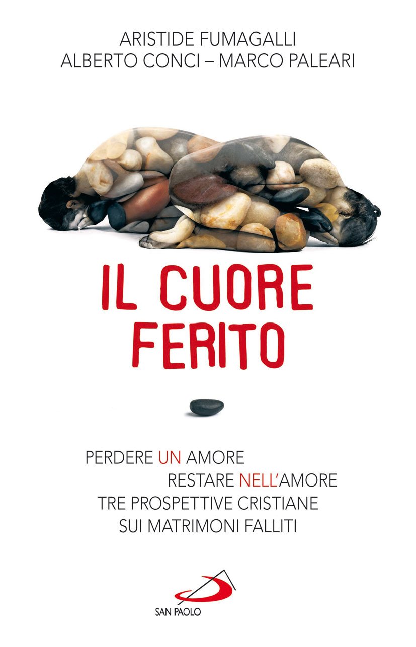 Il cuore ferito. Perdere un amore restare nell'amore. Tre prospettive cristiane sui matrimoni falliti (Problemi e dibattiti, Band 64) Religion & Esotericism