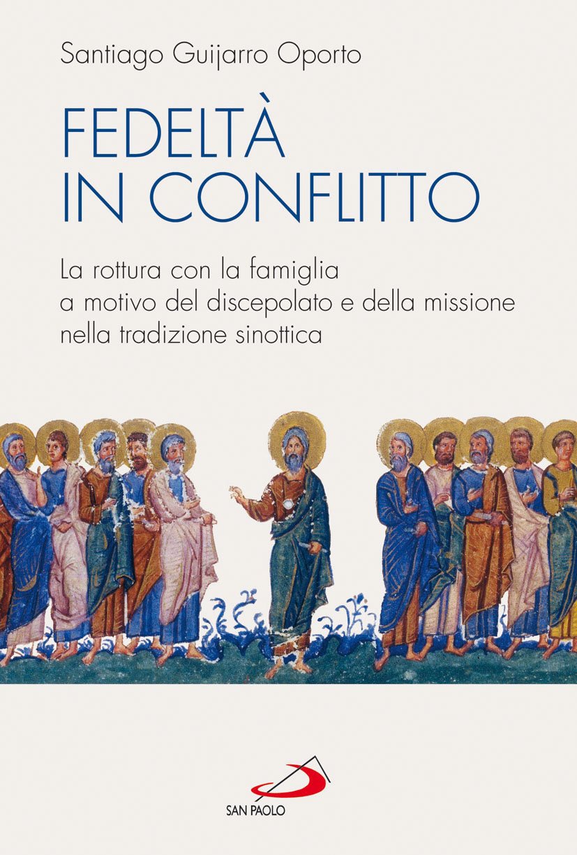 Fedeltà in conflitto. La rottura con la famiglia a motivo del discepolato e della missione nella tradizione sinottica Religion & Esotericism