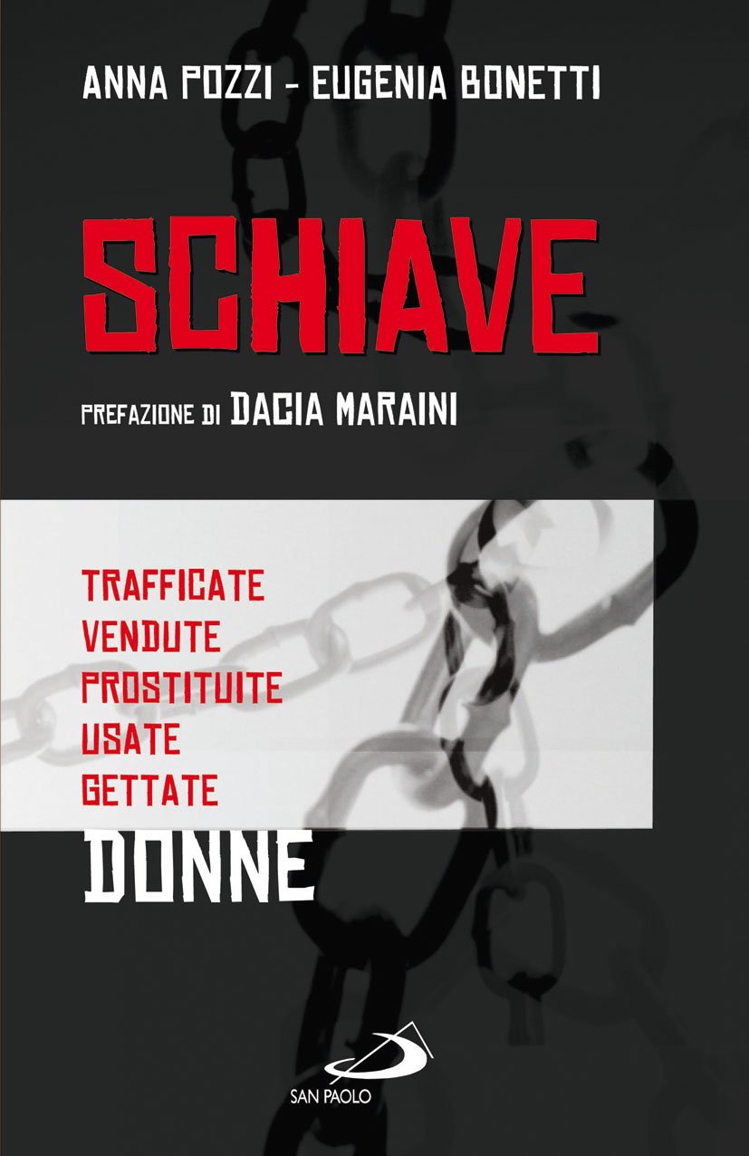 Schiave. Trafficate vendute prostituite usate gettate donne book