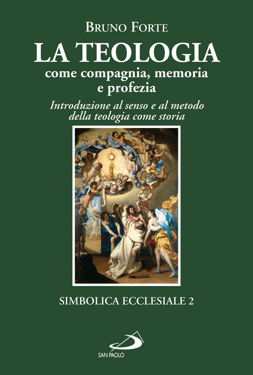 La teologia come compagnia, memoria e profezia. Introduzione al senso e al metodo della teologia come storia (Simbolica ecclesiale, Band 12) Religion & Esotericism