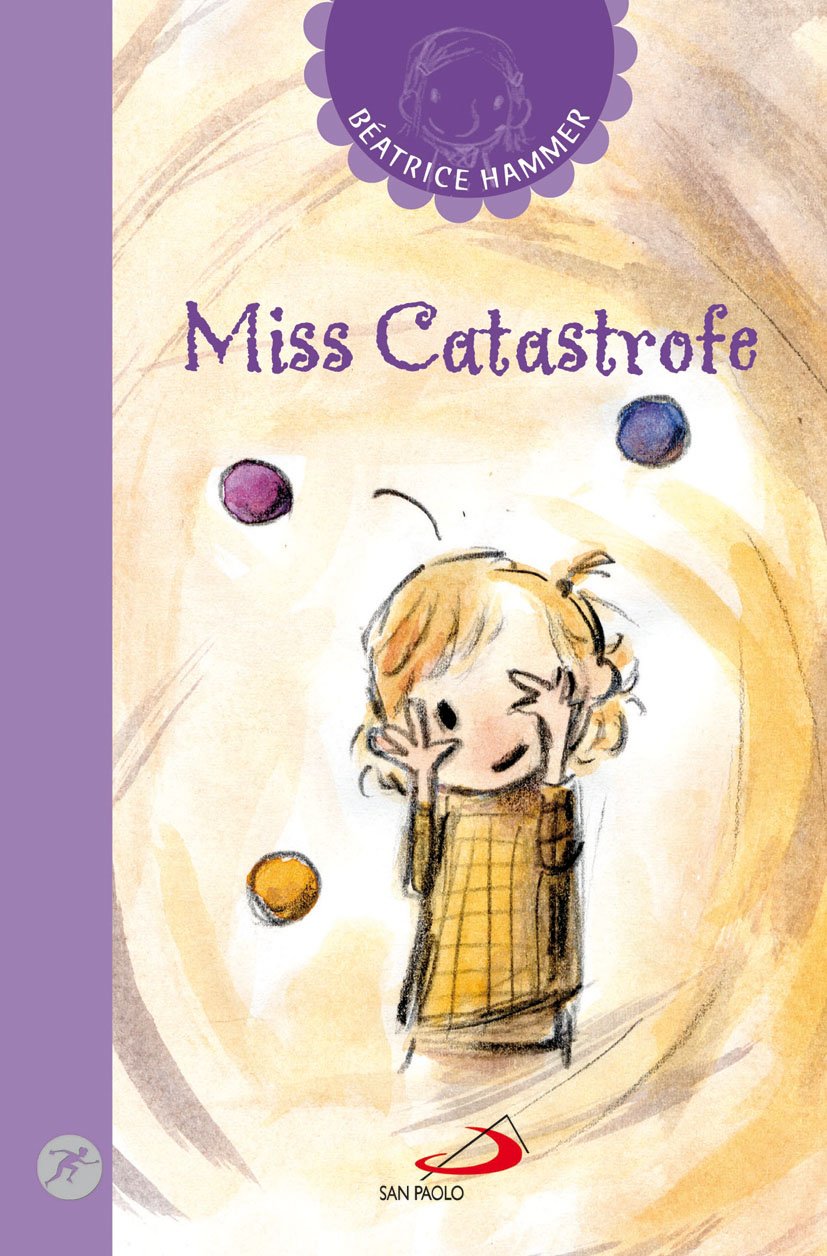 Miss Catastrofe (Narrativa San Paolo ragazzi, Band 105) Non-fiction