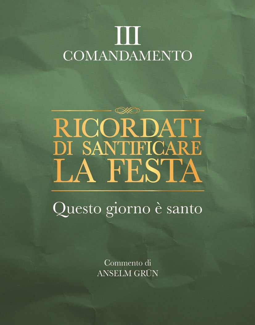 Ricordati di santificare la festa. Questo giorno è santo. III comandamento book