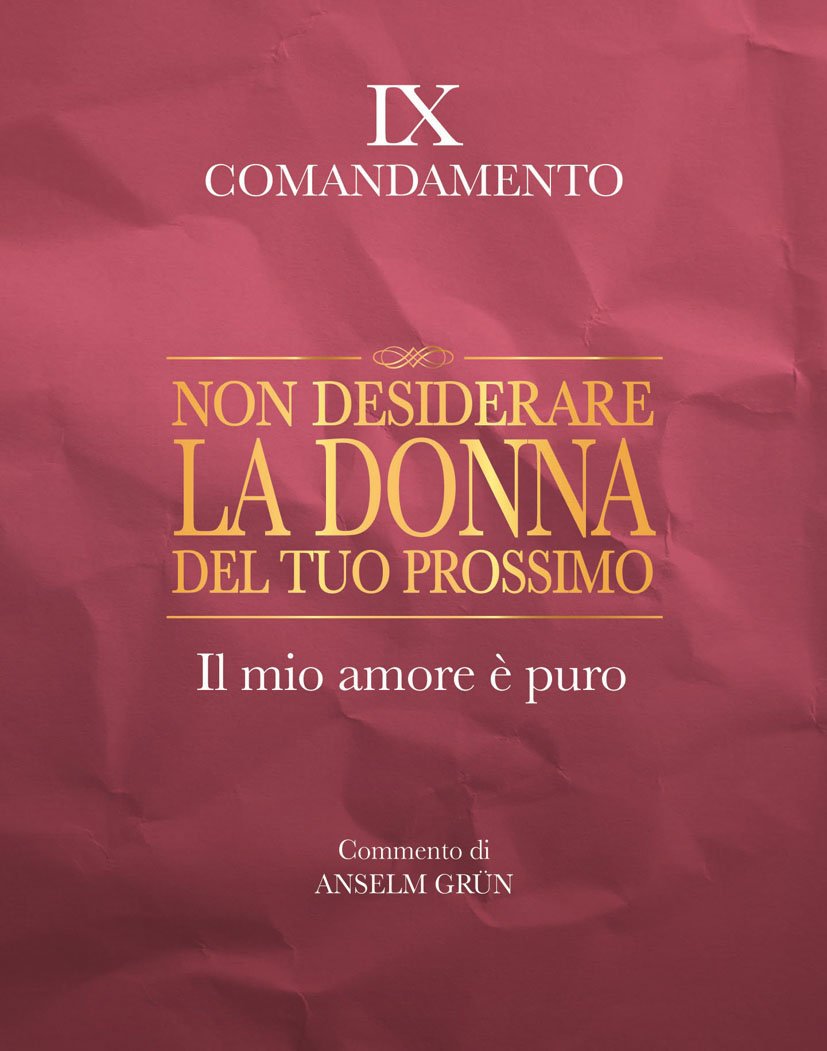 Non desiderare la donna del tuo prossimo. Il mio amore è puro. IX comandamento book