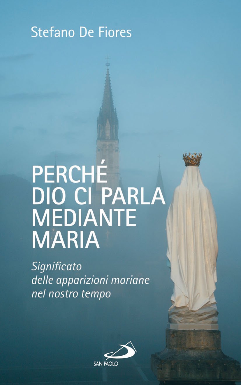 Perché Dio ci parla mediante Maria. Significato delle apparizioni mariane nel nostro tempo (Modello e presenza, Band 33) Religion & Esotericism