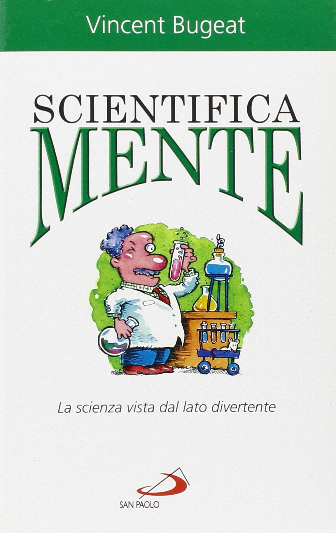 Scientifica mente. La scienza vista dal lato divertente book