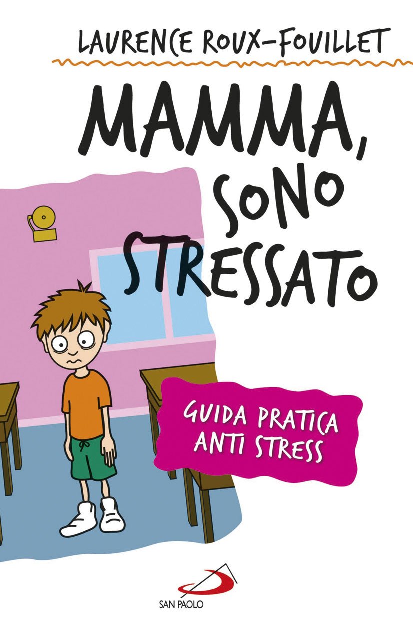 Mamma, sono stressato. Guida pratica anti stress book