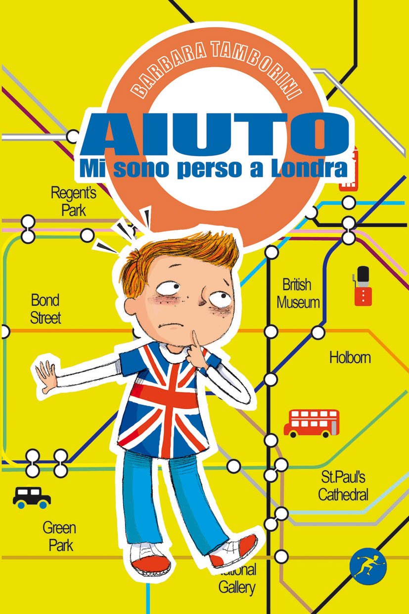 Aiuto mi sono perso a Londra. Quando le catastrofi riaggiustano la vita (Narrativa San Paolo ragazzi, Band 106) Novels & Short Stories
