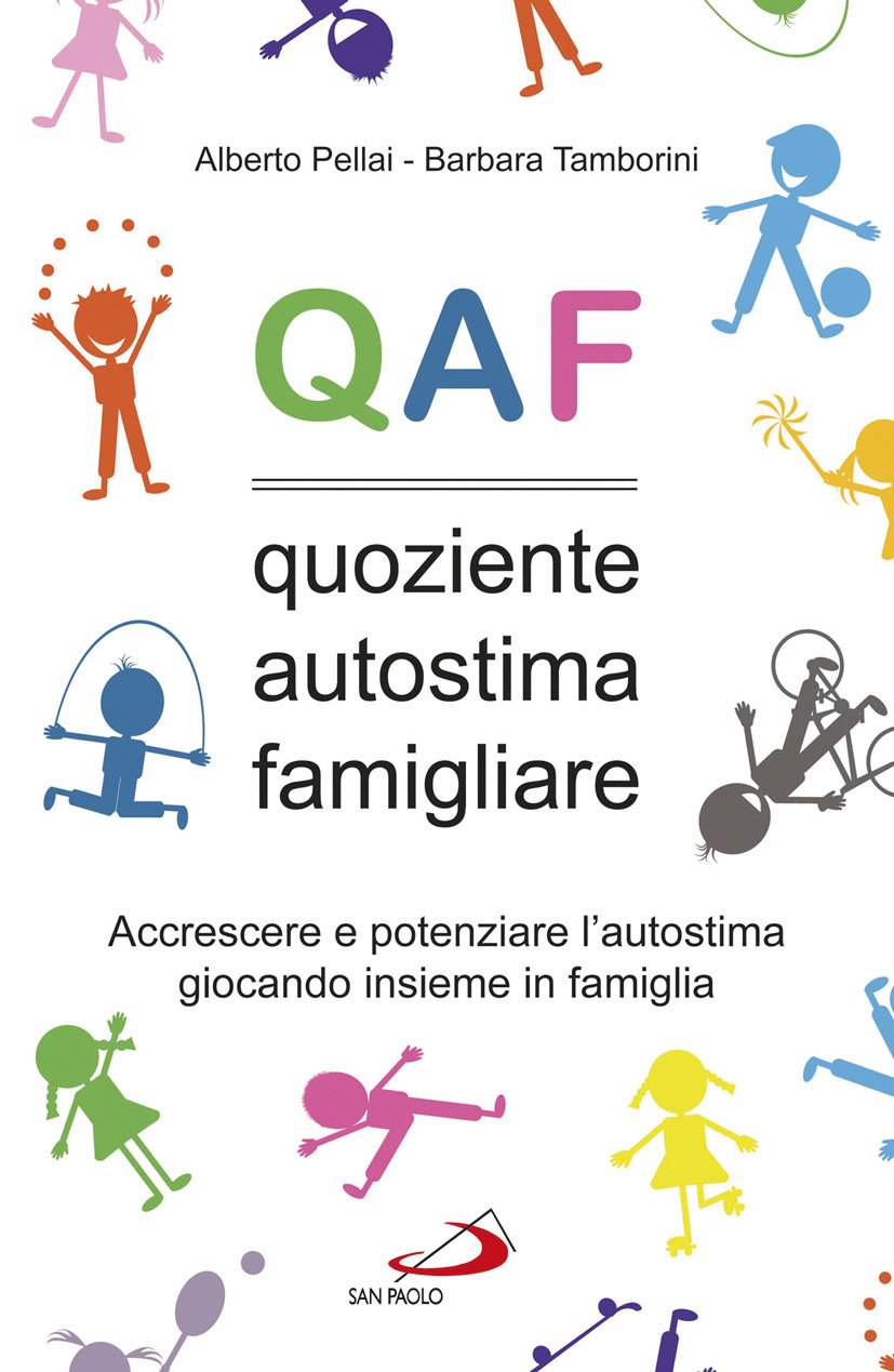 QAF. Quoziente autostima famigliare. Accrescere e potenziare l'autostima giocando insieme in famiglia book