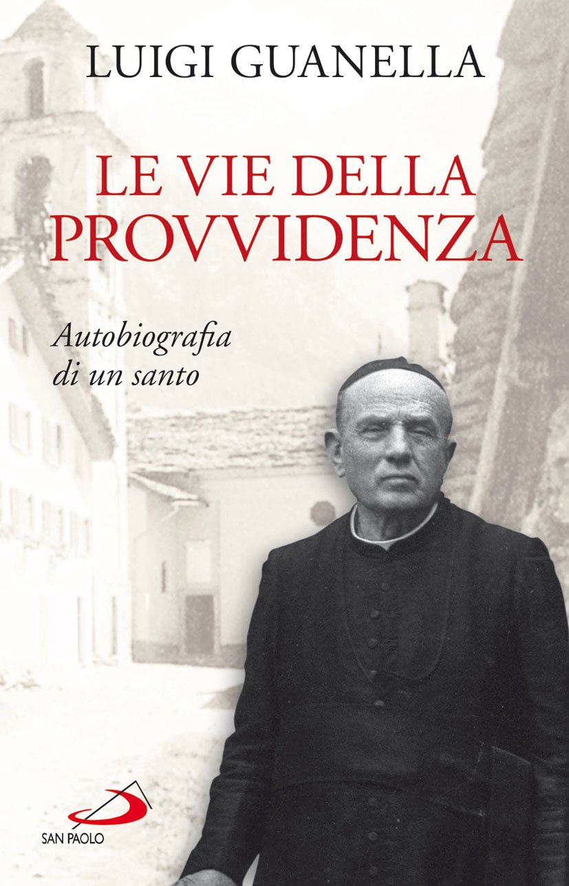 Le vie della provvidenza. Autobiografia di un santo (Dimensioni dello spirito) Politics & Society
