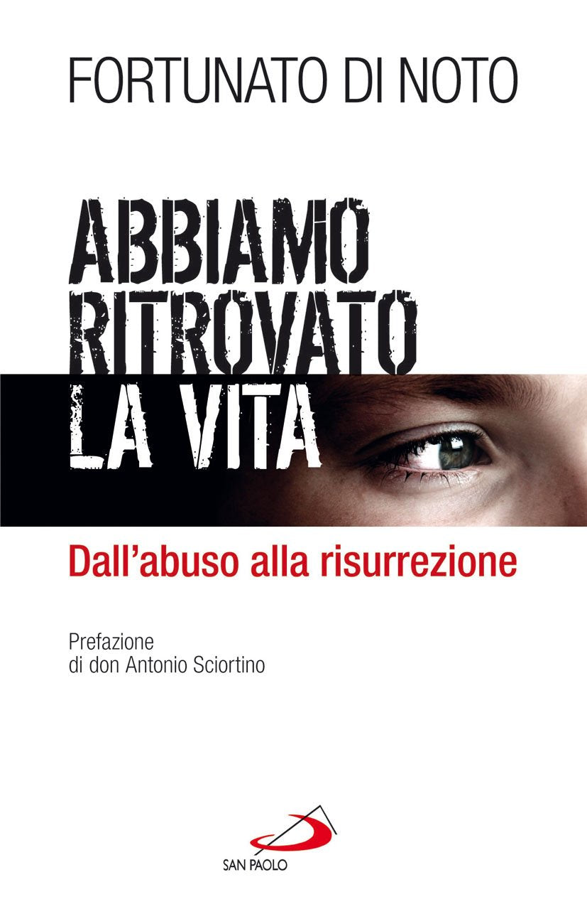 Abbiamo ritrovato la vita. Dall'abuso alla risurrezione Psychology