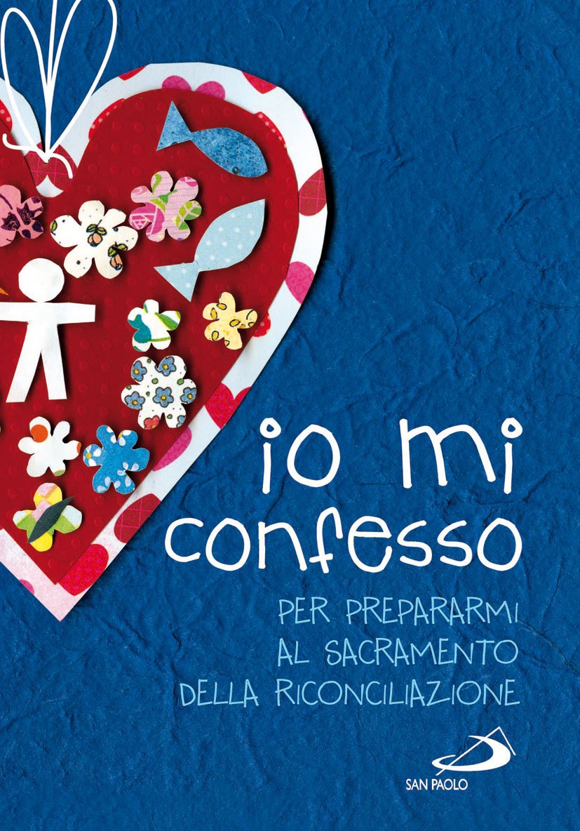 Io mi confesso. Per prepararmi al sacramento della riconciliazione (Ragazzi e Gesù, Band 16) Non-fiction
