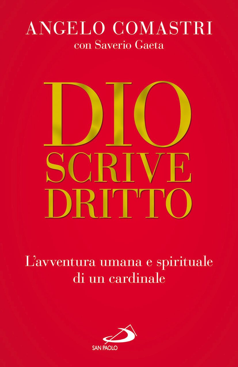 Dio scrive dritto. L'avventura umana e spirituale di un cardinale (Dimensioni dello spirito, Band 249) Politics & Society