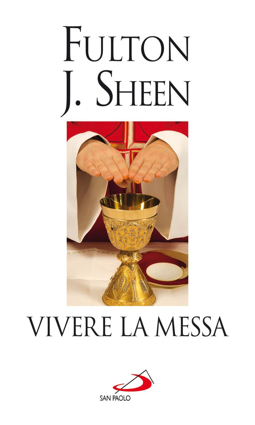 Vivere la messa. Riflessioni sulla santa messa celebrata nella forma straordinaria del rito romano book
