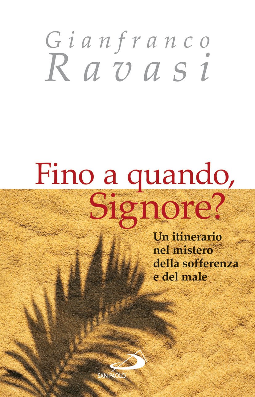 Fino a quando, Signore? Un itinerario nel mistero della sofferenza e del male book