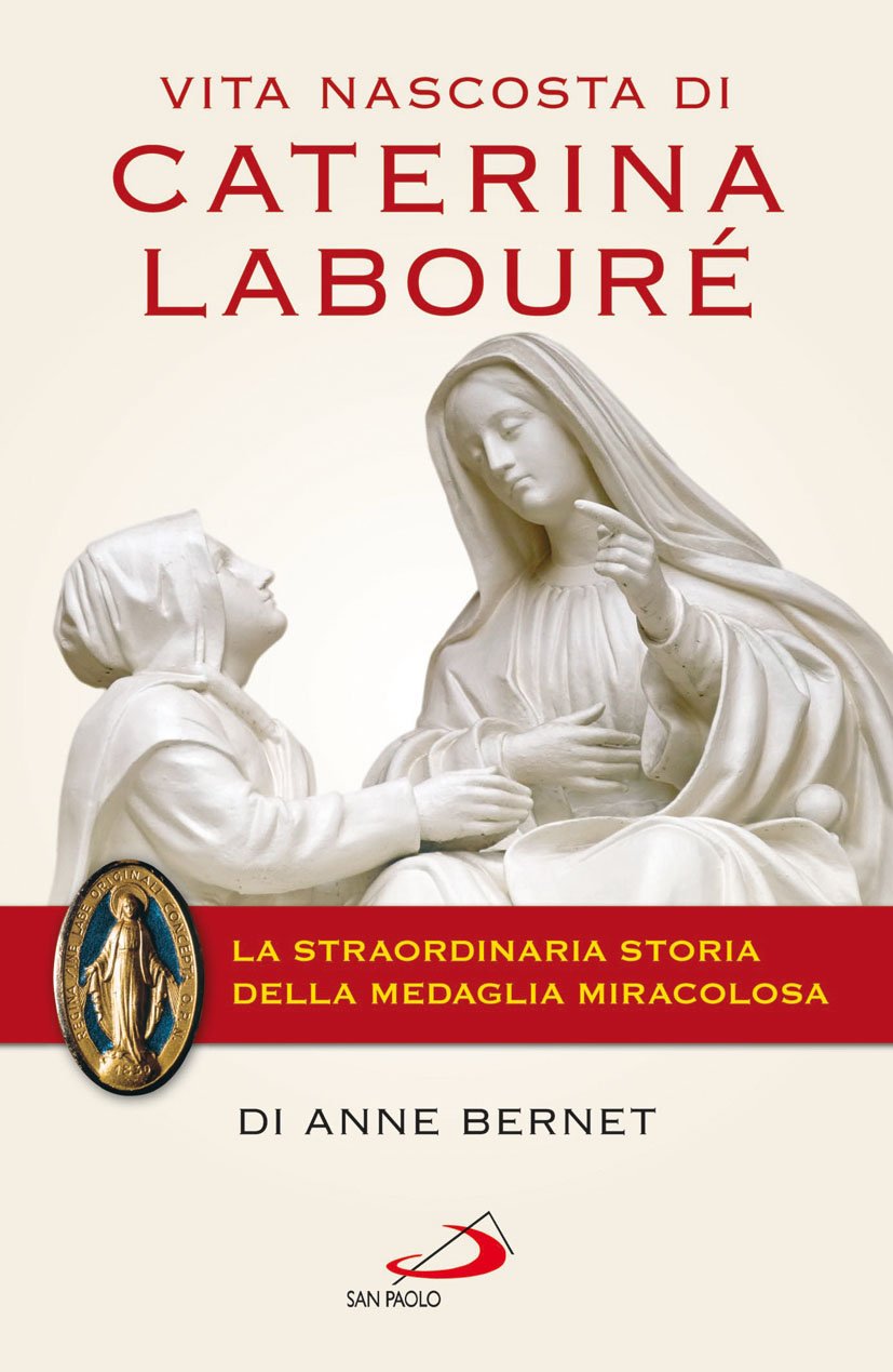 Vita nascosta di Caterina Labouré. La straordinaria storia della medaglia miracolosa Politics & History