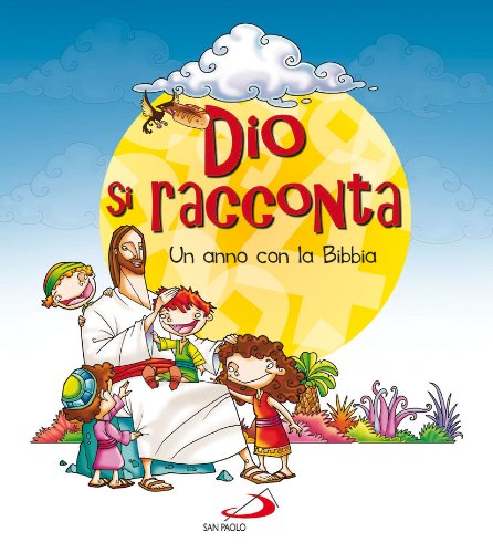 Dio si racconta. Un anno con la Bibbia (I più bei libri per ragazzi, Band 60) Non-fiction