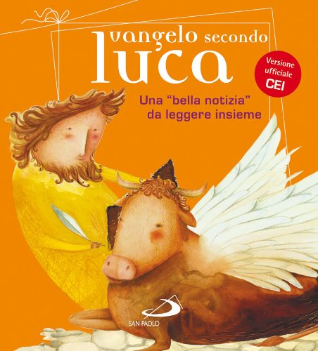 Vangelo secondo Luca. Una 'bella notizia' da leggere insieme book