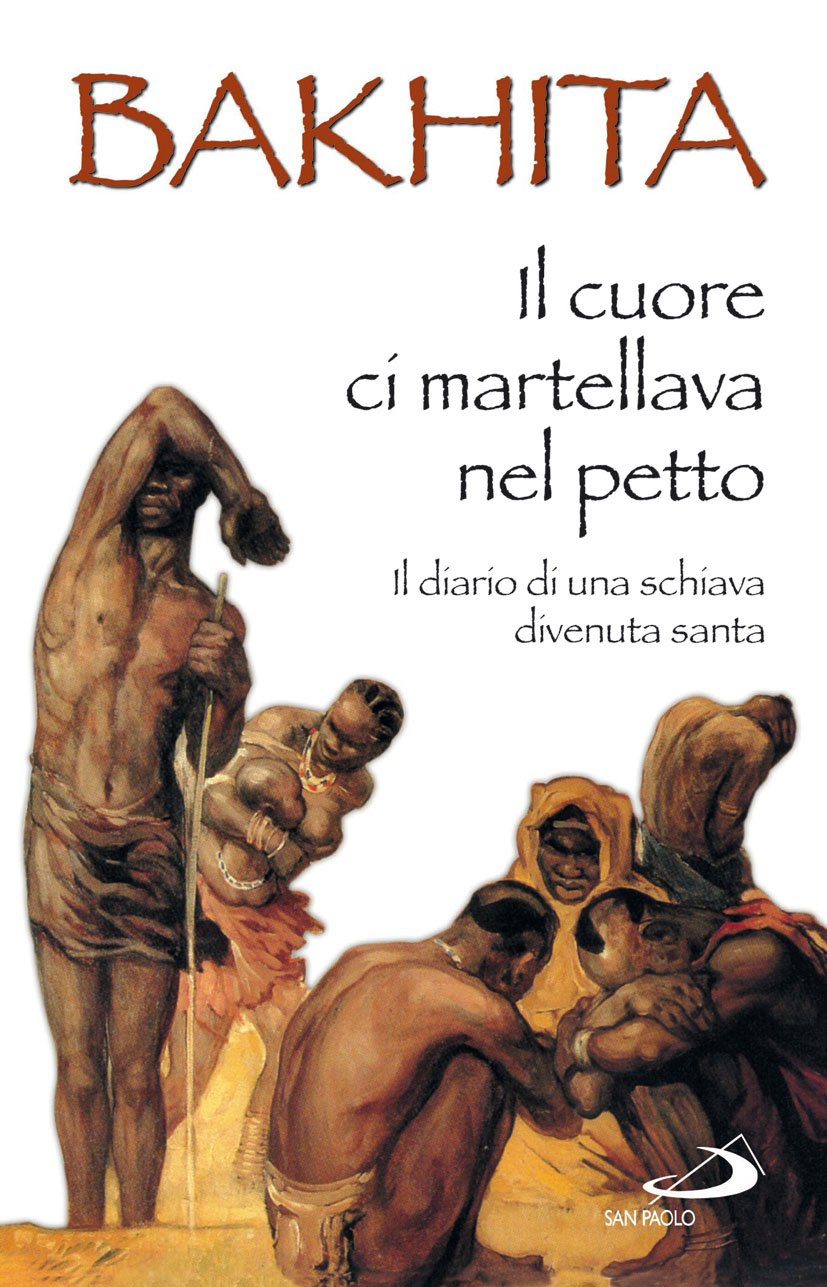 Il cuore ci martellava nel petto. Il diario di una schiava divenuta santa book