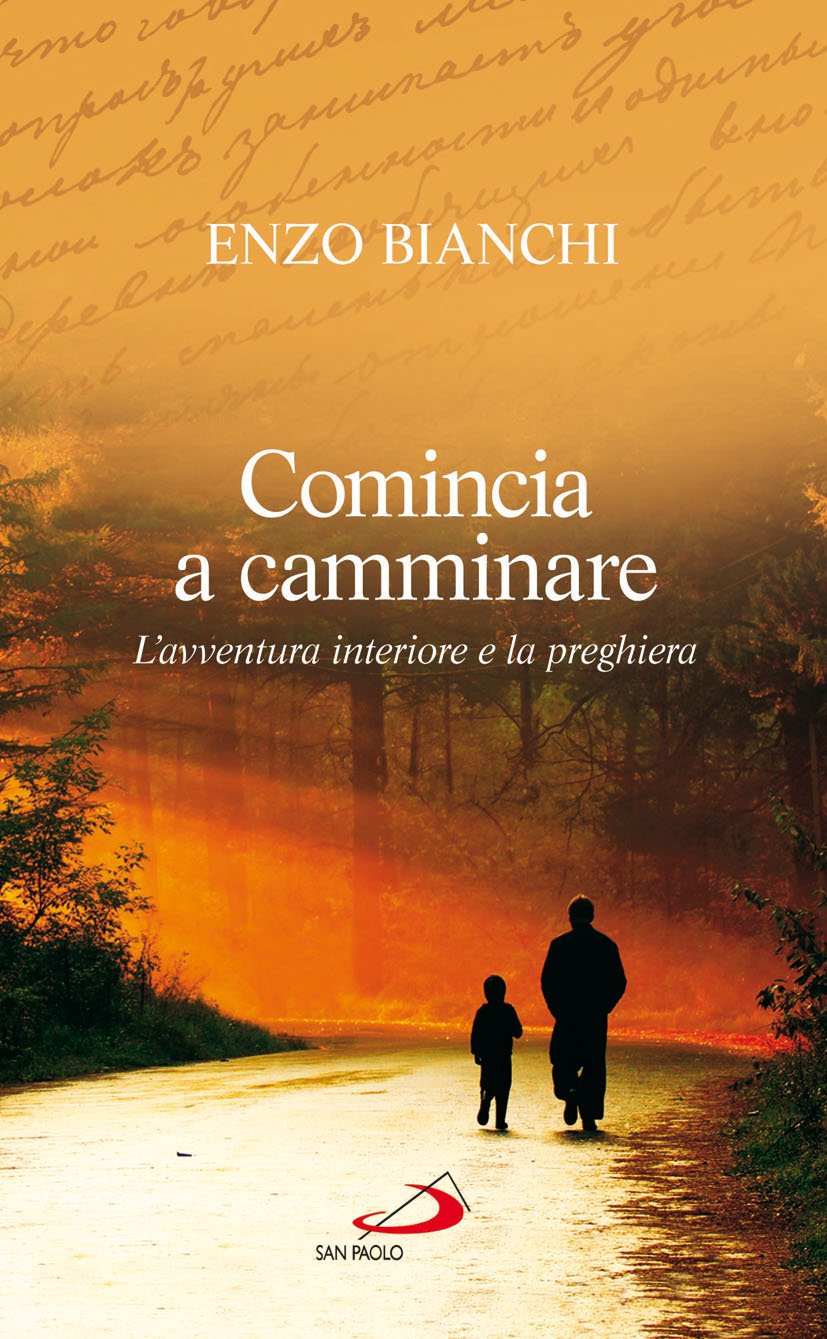 Comincia a camminare. L'avventura interiore e la preghiera (Parole per lo spirito, Band 194) Religion & Esotericism