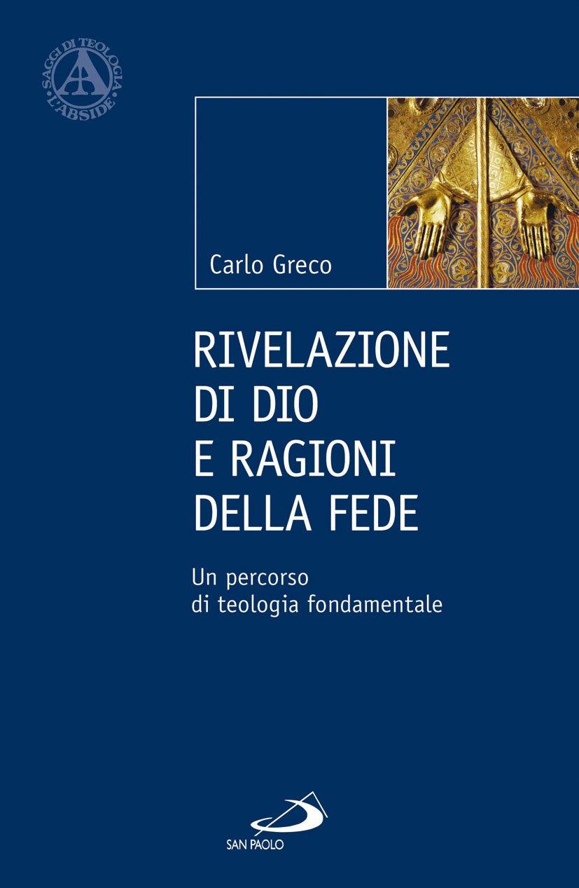 Rivelazione di Dio e ragioni della fede. Un percorso di teologia fondamentale book