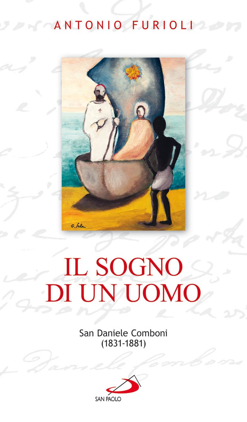 Il sogno di un uomo. San Daniele Comboni (1831-1881) (Santi e santuari, Band 206) Politics & History