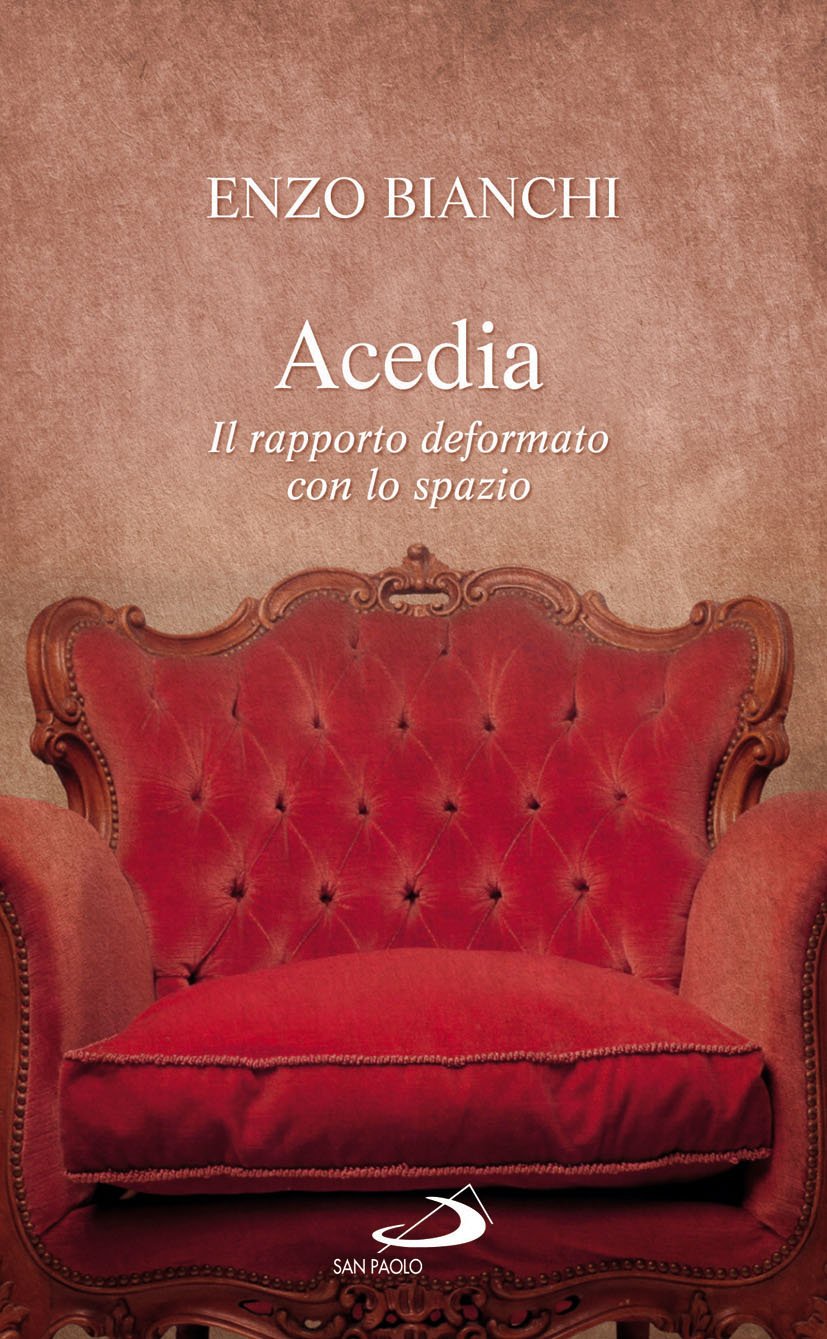 Acedia. Il rapporto deformato con lo spazio Religion & Esotericism